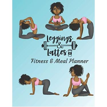 Imagem de Work Out Look Good Custom 12 Weeks Fitness & Meal Planner Shopping List, Notes & Recipe pages Weight Loss Workout Goals Tracking Journal: Custom Weight Loss Journal: Yoga Leggings & Lattes