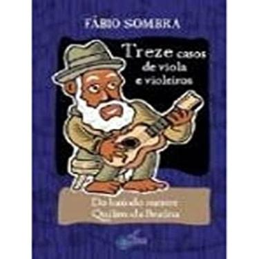 Imagem de 13 Casos De Viola E Violeiros