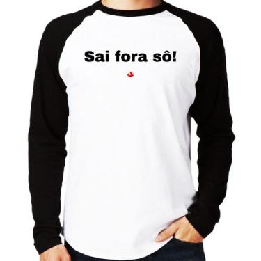 Imagem de Camiseta Raglan Sai fora sô! Manga Longa - Foca na Moda, Branco, Preto