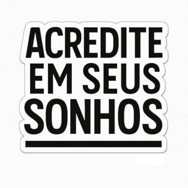 Imagem de Adesivo Recorte 'Acredite em seus Sonhos' Estilo Moderno