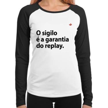 Imagem de Baby Look Raglan O sigilo é a garantia do replay Manga Longa - Foca na