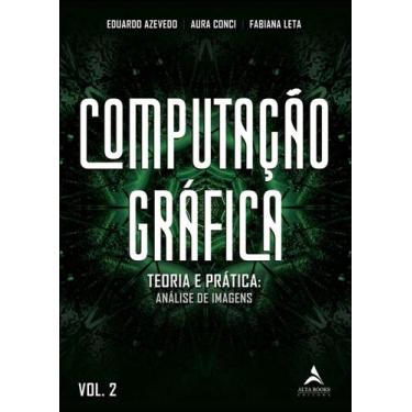 Imagem de Computação Gráfica - Vol. 02 - Teoria e Prática: Geração De Imagens - 
