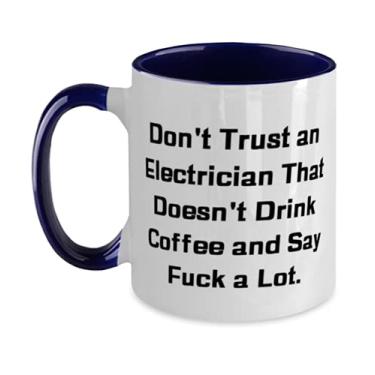 Imagem de Eletricista , Don't Trust an Electrician That Doesn't Drink Coffee and Say, Sarcasmo Caneca de 325 ml para colegas de trabalho de amigos