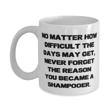 Imagem de No Matter How Difficult the Days May Get (No Matter How Difficult the Days Can Get Never Forget the Moason You. Shampoo de 325 ml, caneca de 445 ml, melhor presente de shampoo, copo para colegas de trabalho