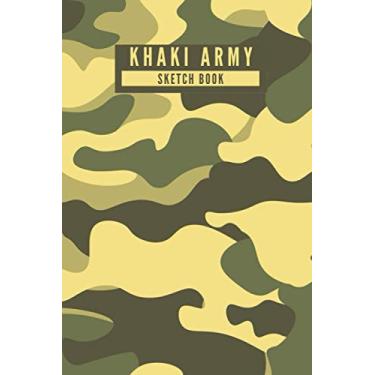 Imagem de Khaki Army - Sketch Book: Military Inspired Khaki Army Camouflage Design Blank Sketch Book for Drawing, Painting, Crayon Coloring, Doodling and more - ... - [120 Pages, 6X9 Inches, Matte Finish Cover]