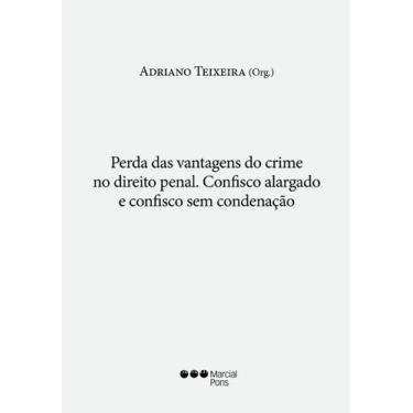 Imagem de Perda das vantagens do crime no direito penal - Confisco alargado e co