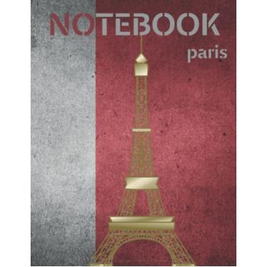 Imagem de notebook paris .Paris Eiffel Tower Notebook: Vintage Style French Journal, Memory Diary, Travel Gift for Women and Men, Paris is Always a Good Idea, ... Paris: size : 8.5" x 11" inch - pages: 120