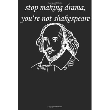 Imagem de Stop Making Drama: Notizbuch DIN A5 Blanko 120 Seiten Hamlet Roman Literatur Zitate Sprüche Mittelalter Lehrer Bücher Geschenkidee & Weihnachten Reise ... Planer Tagebuch Notizheft Notizblock