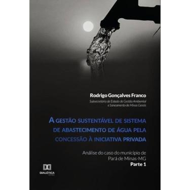 Imagem de A gestão sustentável de sistema de abastecimento de água pela concessão à iniciativa privada-Portugu