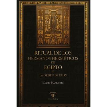 Imagem de Ritual de los Hermanos Herméticos de Egipto y La Orden de Elías - Espanhol