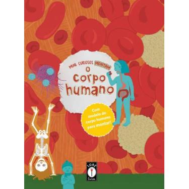 Imagem de Livro - Mini curiosos montam o corpo humano - Com modelo do corpo huma