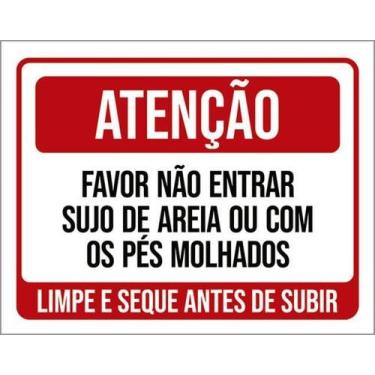 Imagem de Placa Atenção Favor Não Entrar Sujo Areia Molhados 36X46 - Sinalizo