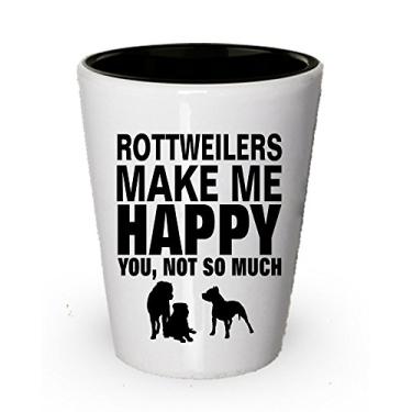 Imagem de Rottweilers Make Me Happy Shot Glass