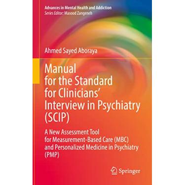 Imagem de Manual for the Standard for Clinicians' Interview in Psychiatry (Scip): A New Assessment Tool for Measurement-Based Care (Mbc) and Personalized Medicine in Psychiatry (Pmp)