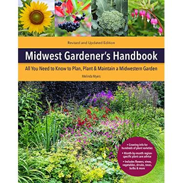 Imagem de Midwest Gardener's Handbook, 2nd Edition: All You Need to Know to Plan, Plant & Maintain a Midwest Garden