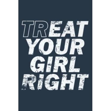 Imagem de Treat Your Girl Right Father's Day: Study Notebook, 6 x 9 inches, 120 pages