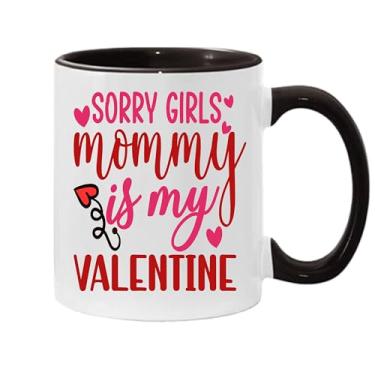 Imagem de SpreadPassion Caneca de café Sorry Girls Mommy Is My Valentine, presente para namorado e namorada, ideia de presente de dia dos namorados, presente para marido e esposa, ideia de presente de
