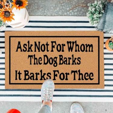 Imagem de Capacho engraçado para porta da frente, tapete de entrada ao ar livre, tapete marrom de entrada, tapete marrom Ask Not for Whom The Dog Barks It Barks for Thee, tapete de casa com tapetes de