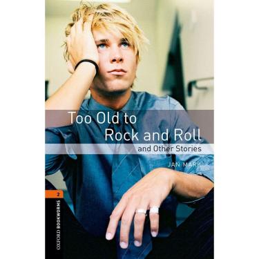 Imagem de Too Old To Rock And Roll - Oxford Bookworms Library - Level 2 - Third Edition