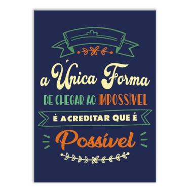 Imagem de Placa Decorativa Frases A Única Forma De Chegar Ao Impossível Decoração Poster Quarto Sala