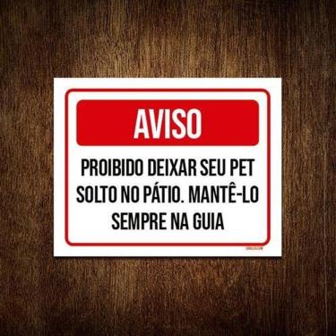 Imagem de Placa Sinalização - Aviso Proibido Deixar Pet Solto 18X23
