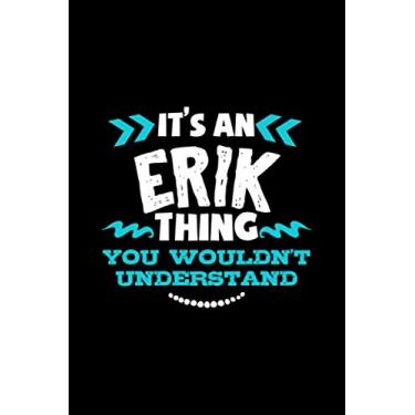 Imagem de Its A Erik Thing You Wouldnt Understand: College Ruled Composition Notebook 120 pages
