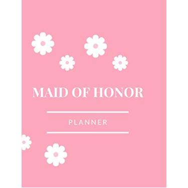 Imagem de Maid of Honor Planner: Wedding Planning Notebook; Bridal Party Tasks and Party Planner; Wedding To-Do List, Task Tracker, Organizer