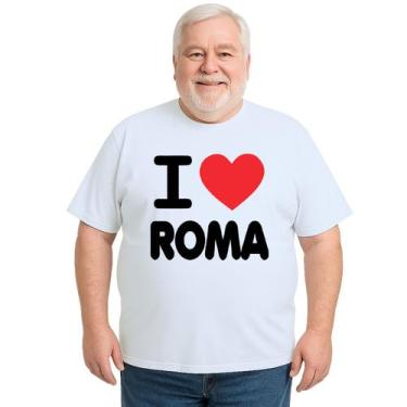 Imagem de Camiseta Eu Amo Roma I Love Estampa Personalizada - UseP4, Branco, Plu