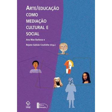Imagem de Livro - Arte/Educação como mediação cultural e social