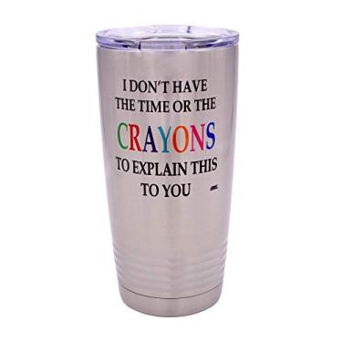 Imagem de Caneca engraçada I Don't Have The Time Or The Crayons To Explain This To You grande copo de copo de viagem com tampa sarcástica para chefe ou chefe de supervisão
