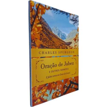 Imagem de Livro Físico Oração de Jabez e Outros Sermões: E Jabez Orou ao Deus de Israel Charles Spurgeon