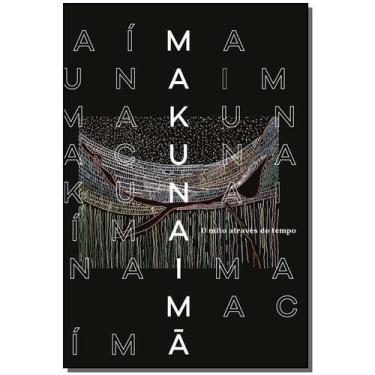 Imagem de Makunaimã - O Mito Através do Tempo Sortido, Sortido