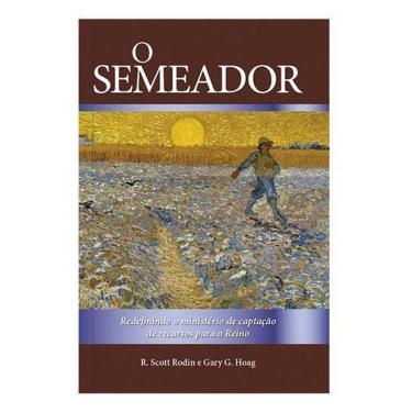 Imagem de O Semeador - Redefinindo o Ministério de Captação de Recursos Para o Reino