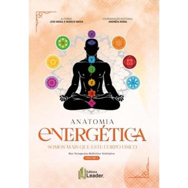 Imagem de Anatomia Energética - Somos Mais Que Este Corpo Físico