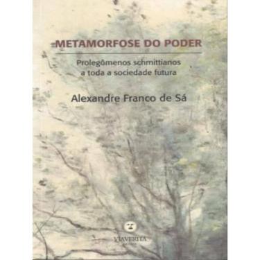 Imagem de Metamorfose Do Poder - Prolegomenos Schmittianos A Toda A Sociedade Futura