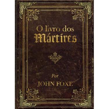 Imagem de Livro - O livro dos mártires por John Foxe