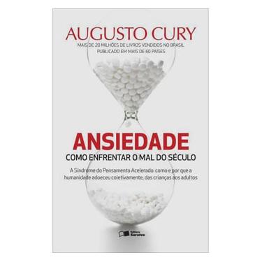 Imagem de Livro - Ansiedade: como Enfrentar o Mal do Século - Augusto Cury