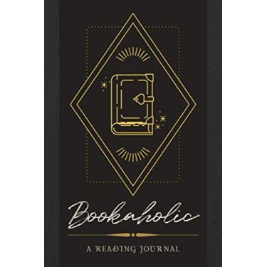 Imagem de Bookaholic: A Reading Journal | Reader's Logbook to Track Reading Accomplishments & Write in Reviews, Thoughts, & Other Bookish Notes | Diary Notebook with Prompts for Book Lovers & Enthusiasts