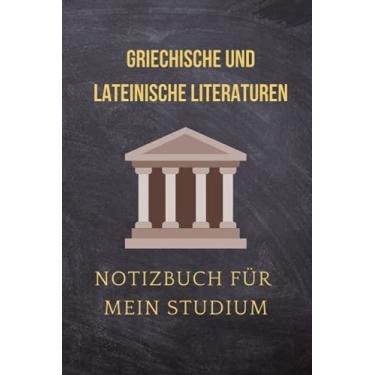 Imagem de Griechische und Lateinische Literaturen: Notizbuch für mein Studium: Ideal geeignet als Notizheft, Journal, Tagebuch, Terminkalendar: Punktiertes Buch ... Geschenkidee für Freunde und Kommilitonen