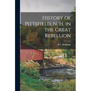 Imagem de History of Pittsfield, N. H. in the Great Rebellion