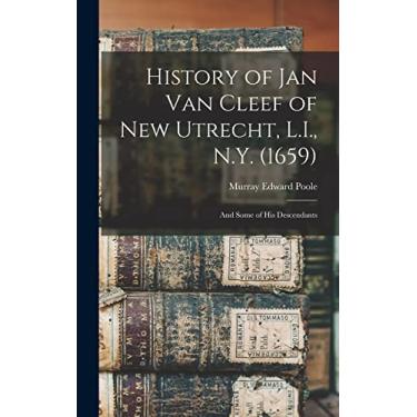 Imagem de History of Jan Van Cleef of New Utrecht, L.I., N.Y. (1659): And Some of his Descendants