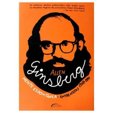 Imagem de Allen Ginsberg - Mente Espontanea - Entrevistas Selecionadas 1958-1996