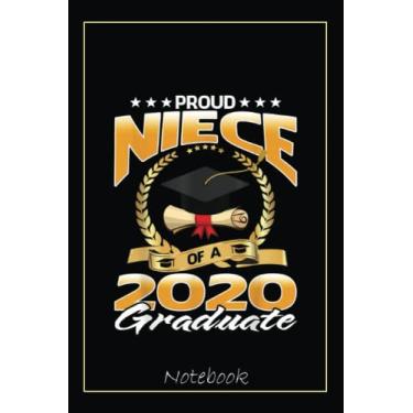 Imagem de Proud Niece Of A 2020 Graduate Notebook: Graduation Gift Diary For Notes, Congratulations, Graduate Journal, Gold Graduate Gifts, Graduation Journal, 6x9 college ruled notebook