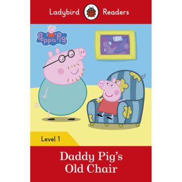 Imagem de Peppa Pig: Daddy Pig`s Old Chair - Ladybird Readers - Level 1 - Book W. Downloadable Audio (US/UK)