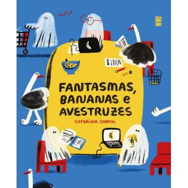 Imagem de Livro - Fantasmas, bananas e avestruzes
