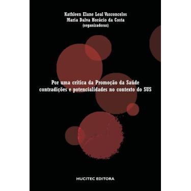 Imagem de Livro - Por uma crítica da promoção da saúde: Condições e potencialida