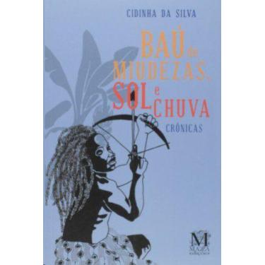 Imagem de Bau de miudezas, sol e chuva - cronicas - MAZZA EDICOES