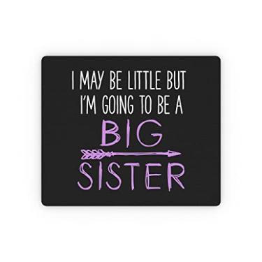 Imagem de Camiseta retangular I May Be Little But I'm Going to Be Promoted to Big Sister, mouse pad 9,3 x 19,8 cm / Retângulo