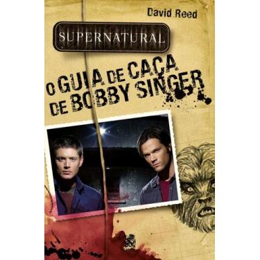 Imagem de Livro - Supernatural: O Guia de Caça de Bobby Singer