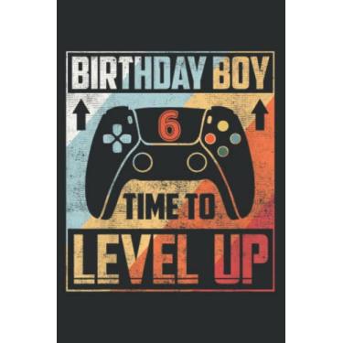 Imagem de Kids Birthday Boy 6 Time to Level Up Birthday Boy 6 Years Old Graphic: FLOWER JOURNAL: 6" x 9", 120 Pages, Lined Journal & Diary for Writing & Notes ... Women, Memo Diary Subject Notebooks Planner.